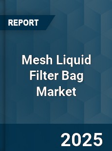 Mesh Liquid Filter Bag Market