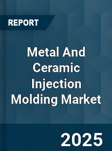 COVID 19 Outbreak Global Metal And Ceramic Injection Molding Industry
