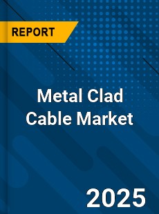 Global Metal Clad Cable Market