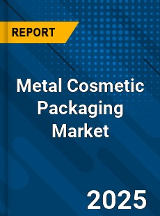 Metal Cosmetic Packaging Market