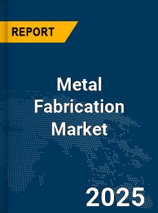 COVID 19 Outbreak Global Metal Fabrication Industry