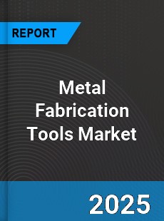 Global Metal Fabrication Tools Industry