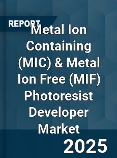 Metal Ion Containing amp Metal Ion Free Photoresist Developer Market