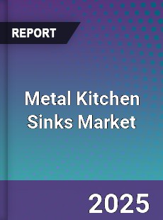 Global Metal Kitchen Sinks Market