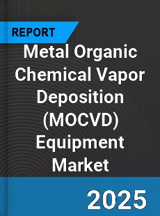 Global Metal Organic Chemical Vapor Deposition Equipment Market