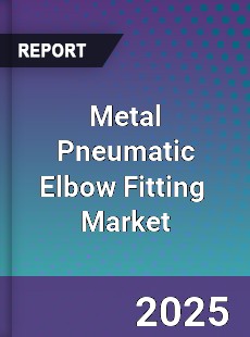 Metal Pneumatic Elbow Fitting Global and China Top Players Market