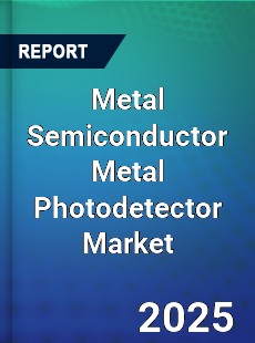 Metal Semiconductor Metal Photodetector Market