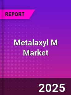 Metalaxyl M Global Market