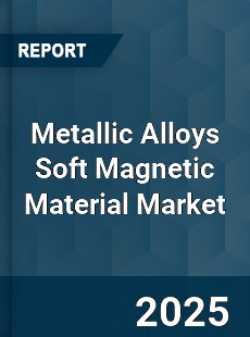 Global Metallic Alloys Soft Magnetic Material Market