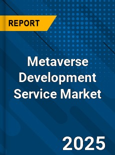 Metaverse Development Service Market