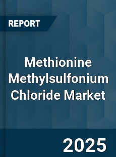 Global Methionine Methylsulfonium Chloride Market