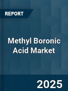 Global Methyl Boronic Acid Market