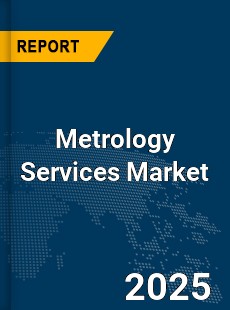 Global Metrology Services Market