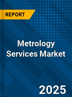 Global Metrology Services Market