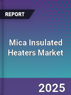 Mica Insulated Heaters Market