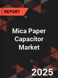 Global Mica Paper Capacitor Market