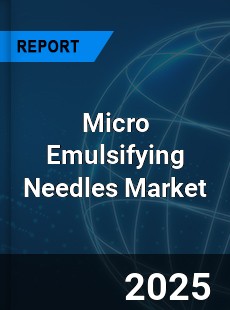 Global Micro Emulsifying Needles Industry