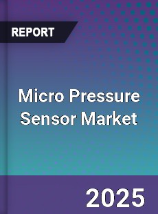 Global Micro Pressure Sensor Market