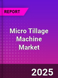 Global Micro Tillage Machine Market