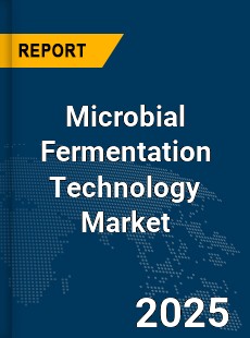 Global Microbial Fermentation Technology Market