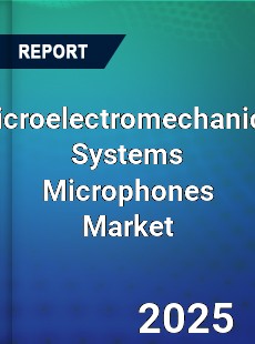 Global Microelectromechanical Systems Microphones Market