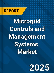 Global Microgrid Controls and Management Systems Market
