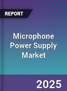 Microphone Power Supply Market