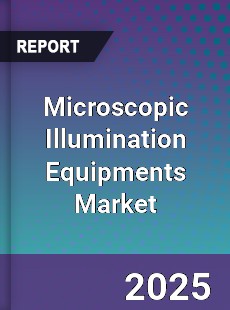 Global Microscopic Illumination Equipments Market