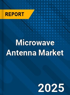 Global Microwave Antenna Market