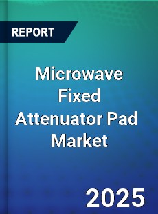 Global Microwave Fixed Attenuator Pad Industry