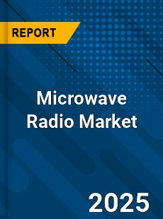 Global Microwave Radio Market