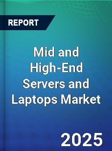 Global Mid and High End Servers and Laptops Industry