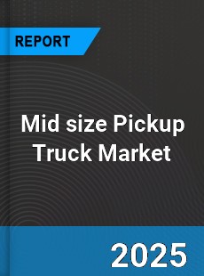Global Mid size Pickup Truck Market