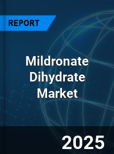 COVID 19 Outbreak Global Mildronate Dihydrate Industry