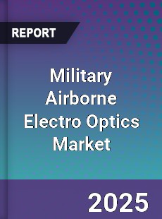 Military Airborne Electro Optics Market
