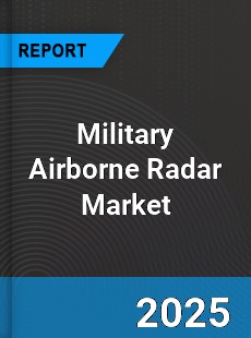 Worldwide Military Airborne Radar Market