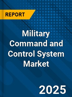 Global Military Command and Control System Market