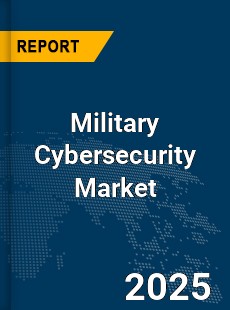 Global Military Cybersecurity Market