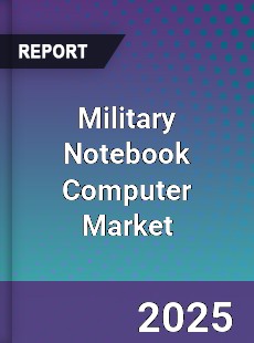 Global Military Notebook Computer Market