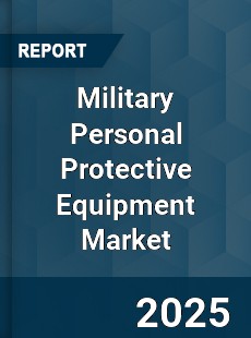 Global Military Personal Protective Equipment Market
