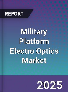 Military Platform Electro Optics Market