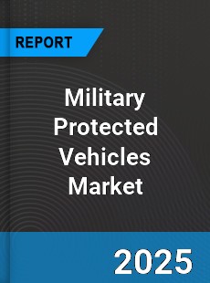 Global Military Protected Vehicles Industry