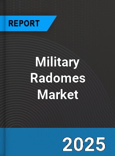 Global Military Radomes Market