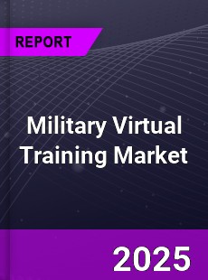 Global Military Virtual Training Market