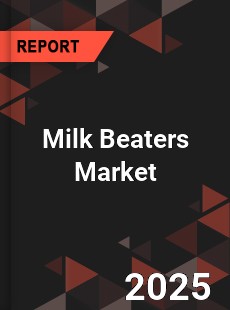 Milk Beaters Market