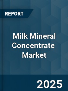 Global Milk Mineral Concentrate Industry