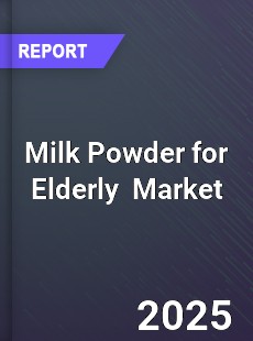 Global Milk Powder for Elderly Industry