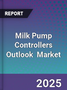 Global Milk Pump Controllers Outlook