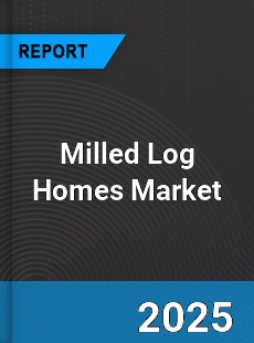 COVID 19 Outbreak Global Milled Log Homes Industry
