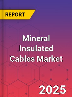 Mineral Insulated Cables Market